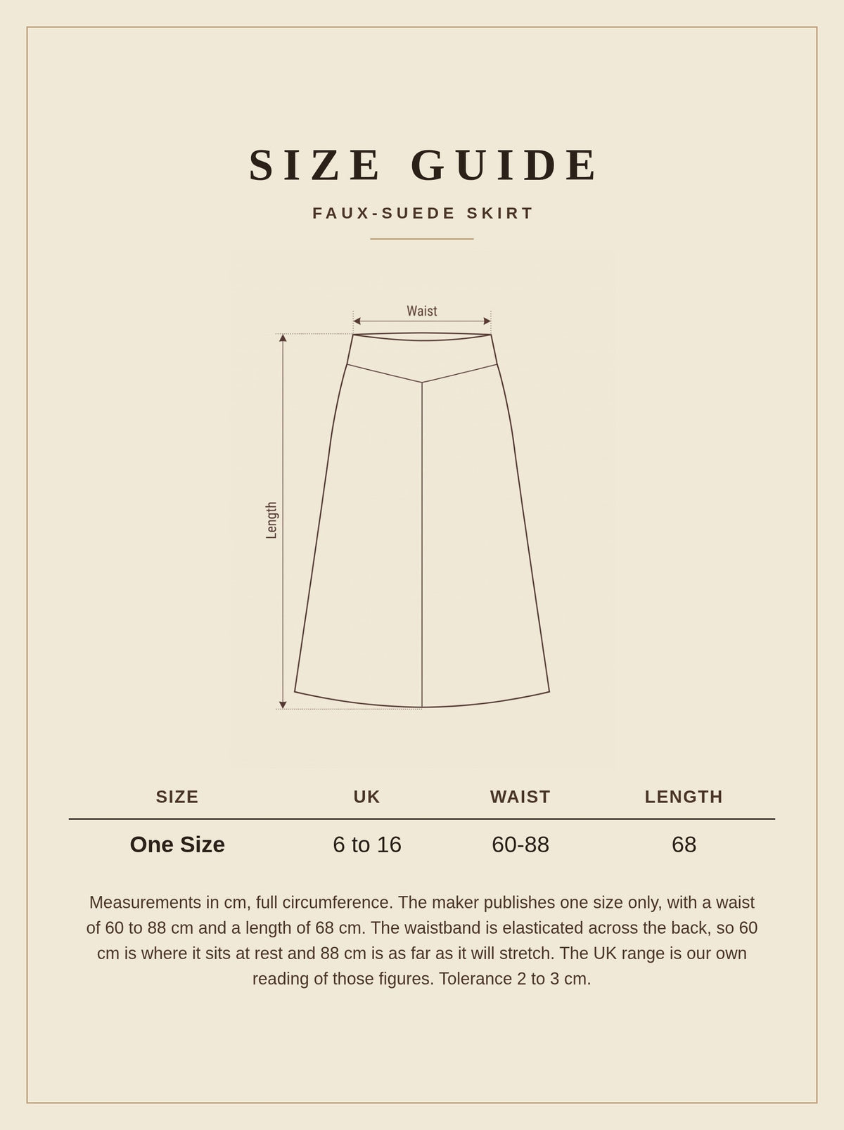 Size guide for the faux suede skirt: one size, UK 6 to 16, waist 60 to 88 cm, length 68 cm