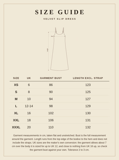 Size guide for the Siddington velvet slip dress, UK 6 to 20, garment bust and length in cm