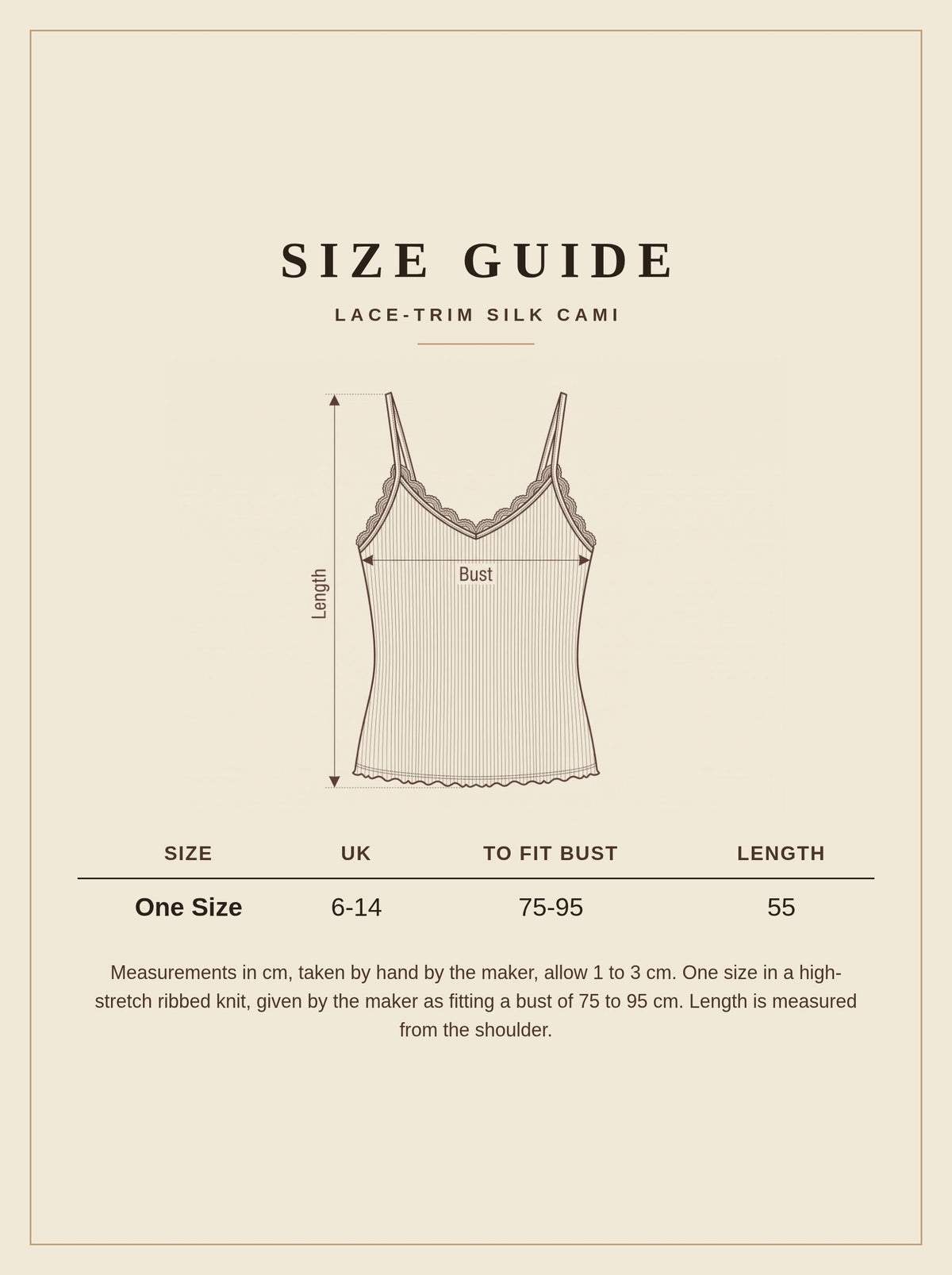 Size guide for the Oaksey silk cami, one size to fit bust 75 to 95 cm